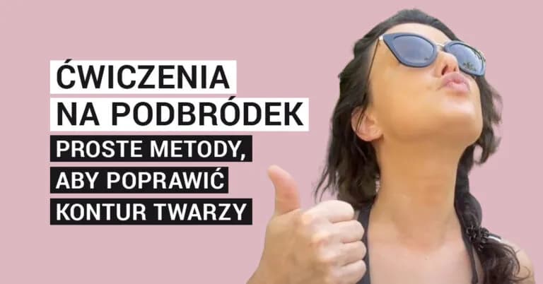 Joga twarzy: Jak wyszczuplić twarz i zredukować drugi podbródek?